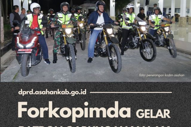 KETUA DPRD KABUPATEN ASAHAN BERSAMA UNSUR FORKOPIMDA MENGGELAR PATROLI GABUNGAN DI KOTA KISARAN